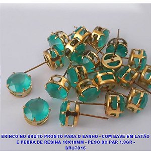 BRINCO NO BRUTO PRONTO PARA O BANHO(CX105) - COM BASE EM LATÃO E PEDRA DE RESINA 10X10MM - PESO DO PAR 1.8GR - BRU7015