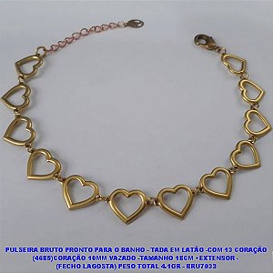PULSEIRA BRUTO PRONTO PARA O BANHO - TADA EM LATÃO -COM 13 CORAÇÃO (4685)CORAÇÃO 10MM VAZADO -TAMANHO 18CM +EXTENSOR -  (FECHO LAGOSTA) PESO TOTAL 4.1GR - BRU7033