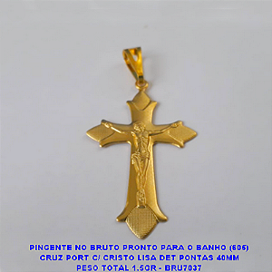PINGENTE NO BRUTO PRONTO PARA O BANHO (605) CRUZ PORT C/ CRISTO LISA DET PONTAS 40MM PESO TOTAL 1.5GR - BRU7037