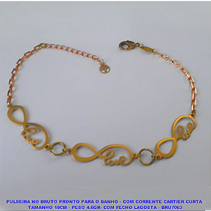 PULSEIRA NO BRUTO PRONTO PARA O BANHO - COM CORRENTE CARTIER CURTA  TAMANHO 18CM - PESO 4.6GR- COM FECHO LAGOSTA - BRU7063