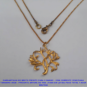 GARGANTILHA NO BRUTO PRONTO PARA O BANHO - COM CORRENTE VENEZIANA TAMANHO 45CM - PINGENTE ARVORE DA VIDA -(TODA EM LATÃO) PESO TOTAL 1.9GGR BRU7038