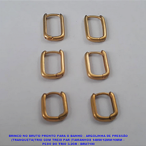 BRINCO NO BRUTO PRONTO PARA O BANHO - ARGOLINHA DE PRESSÃO (TRANQUETA)TRIO COM TREIS PAR (TAMANHOS 14MM/12MM/10MM -  PESO DO TRIO 3.2GR - BRU7100
