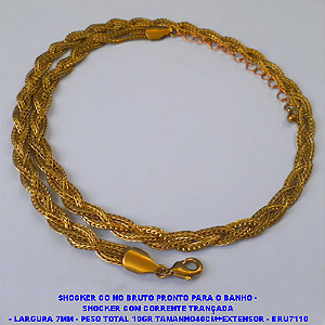 SHOCKER CO NO BRUTO PRONTO PARA O BANHO -  SHOCKER COM CORRENTE TRANÇADA  - LARGURA 7MM - PESO TOTAL 10GR TAMANHO40CM+EXTENSOR - BRU7110