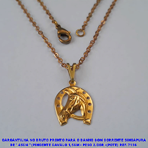 GARGANTILHA NO BRUTO PRONTO PARA O BANHO COM CORRENTE CADEADO DE ' 45CM "(PINGENTE CAVALO 1,5CM - PESO 2.GGR -(POTE) REF.7136