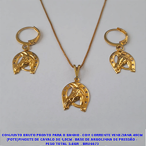 CONJUNTO NO BRUTO PRONTO PARA O BANHO - COM CORRENTE VENEZIANA 45CM (POTE)PINGETE DE CAVALO DE 1,5CM - BASE DE ARGOLINHA DE PRESSÃO -  PESO TOTAL 3.6GR  - BRU6073