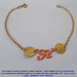 PULSEIRA NO BRUTO PRONTO PARA O BANHO(CX75)  - COM CORRENTE ELLO PORTUGUES COM MEDALHA DO ESPIRITO SANTO E CONECTOR COM A PALAVRA " FÉ " PESO TOTAL  3.6GR - TAMANHO 18CM - BRU7161