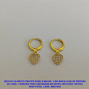 BRINCO NO BRUTO PRONTO PARA O BANHO - COM ARGOLINHA DE PRESSÃO DE 12MM - CORAÇÃO TODO CRAVEJADA EM MICRO ZIRCONIAS CRISTAL PESO TOTAL 1.8GR - BRU7003