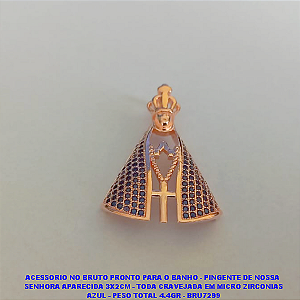 ACESSORIO NO BRUTO PRONTO PARA O BANHO - PINGENTE DE NOSSA  SENHORA APARECIDA 3X2CM - TODA CRAVEJADA EM MICRO ZIRCONIAS AZUL - PESO TOTAL 4.4GR - BRU7299