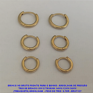 BRINCO NO BRUTO PRONTO PARA O BANHO(CX120) - ARGOLINHA DE PRESSÃO TRIO DE BRINCO COM E TAMANH 14MM/12MM/10MM (TRANQUETA) ARGOLINHA  - PESO DO TRIO  3.7GR - BRU7327