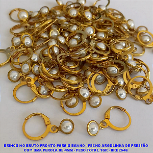 BRINCO NO BRUTO PRONTO PARA O BANHO - FECHO ARGOLINHA DE PRESSÃO COM UMA PEROLA DE 4MM - PESO TOTAL 1GR - BRU2546