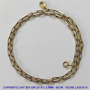 CORRENTE NO BRUTO PRONTO PARA O BANHO - CORRENTE CARTIER LONGA (KDL1.00) - COMPRIMENTO: 60CM - LARGURA 3,5MM - FECHO LAGOSTA - PESO 9,9GR - COMPOSIÇÃO: 100% LATÃO - BRU9551