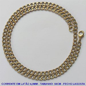 CORRENTE MASCULINA NO BRUTO PRONTO PARA O BANHO - CORRENTE EM LATÃO (M10124) - TAMANHO 50CM - LARGURA 4,9MM - FECHO LAGOSTA - PESO 16,1GR - COMPOSIÇÃO: 100% LATÃO - BRU9966