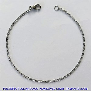 PULSEIRA EM AÇO INOXIDAVEL (ACO1012) - CORRENTE TIJOLINHO LARGURA 1,5MM - TAMANHO: 23CM - FECHO LAGOSTA - AÇO1018