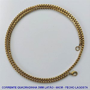 CORRENTE NO BRUTO PRONTA PARA O BANHO - CORRENTE EM LATÃO QUADRADINHA - COMPRIMENTO: 60CM - LARGURA 3MM - FECHO LAGOSTA - PESO 20,5GR - COMPOSIÇÃO: 100% LATÃO -  BRU13671