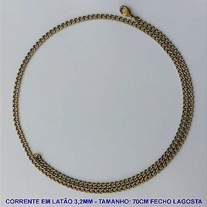 CORRENTE NO BRUTO PRONTO PARA O BANHO - CORRENTE EM LATÃO (M1084)- TAMANHO 70CM - LARGURA 3,2MM - FECHO LAGOSTA - PESO 10,1GR - COMPOSIÇÃO: 100% LATÃO - BRU13843