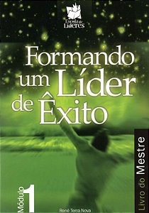 Formando um Líder de Êxito - MESTRE - Módulo 1