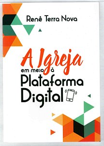 A Igreja em meio à Plataforma Digital