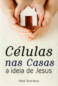 Células nas casas, a ideia de Jesus