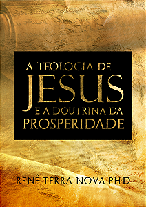 A Teologia de Jesus e a Doutrina da Prosperidade