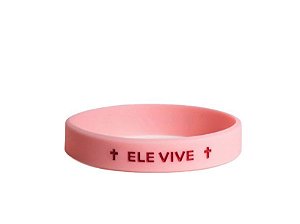 Pulseira Silicone Ele Vive
