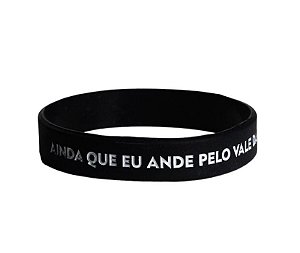 Pulseira de Silicone Ainda Que Eu Ande Pelo Vale da Sombra da Morte Não Temerei Mal Algum