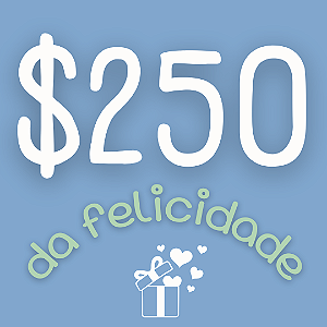 Cartão Presente $250 da Felicidade