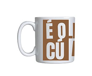 Caneca É O Cúmulo do Absurdo Marrom Quequero 180ml