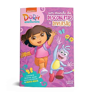 Dora, a aventureira: um mundo de descobertas e diversão