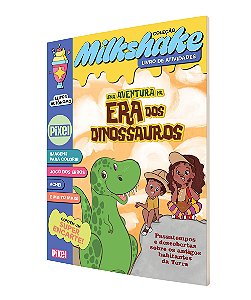 Uma Aventura na Era dos Dinossauros - Coleção Milkshake