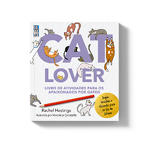 Cat lover - O Livro de Atividades dos Apaixonados Por Gatos