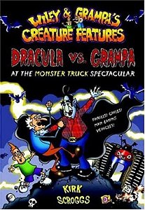 Dracula Vs Grampa - At The Monster Truck Spectacular - Wiley & Grampa's Creature Features