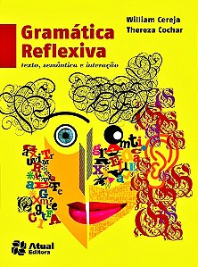 MG Gramática Reflexiva - Texto, Semântica E Interação - 4ª Edição