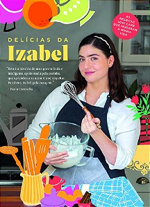 Delícias Da Izabel - As Receitas Low Carb Que Mudaram A Minha Vida