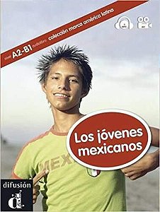 Los Jóvenes Mexicanos - Coleccíon Marca América Latina - A2 - B1 - Libro Con Dvd Y CD MP3