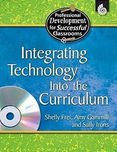 Integrating Technology Into The Curriculum - Professional Development For Successful Classrooms