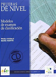 Pruebas De Nivel Ele - Modelos De Examen De Clasificación - Nivel A1 - A2 - B1 - B2 Y C1-Incluye CD
