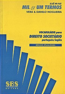 Vocabulário Para Direito Societário - Português/Inglês - Série Mil & Um Termos - Edição Atualizada