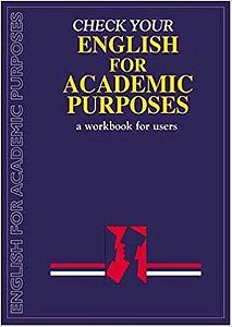 Check Your English For Academic Purposes - A Workbook For Users