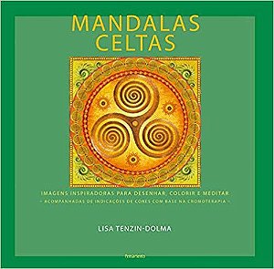 Mandalas Celtas: Imagens Inspiradoras Para Desenhar, Colorir E Meditar