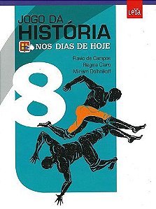 Nos Dias De Hoje - Jogo Da História - 8º Ano - Ensino Fundamental II