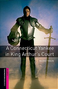 A Connecticut Yankee In King Arthur's Court - Oxford Bookworms Library - Starter Level - Second Edition