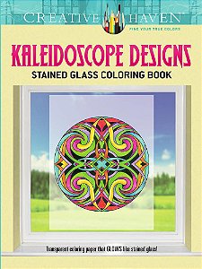 Kaleidoscope Designs Stained Glass Coloring Book - Creative Haven