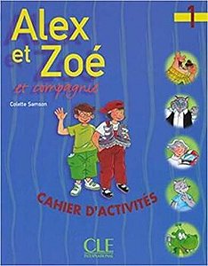 Alex Et Zoé 1 - Cahier D'Activités