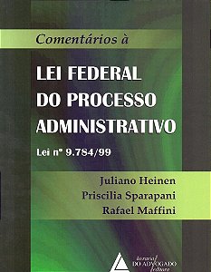 Comentários À Lei Federal Do Processo Administrativo Lei Nº 9.784/99