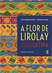 A Flor De Lirolay E Outros Contos Da América Latina