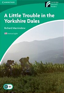 A Little Trouble In The Yorkshire Dales - Cambridge Discovery Readers - Level 3