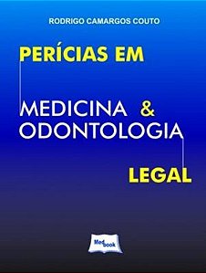 Perícias Em Medicina & Odontologia Legal