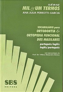 Vocabulário Para Ortodontia E Ortopedia Funcional Dos Maxilares - Português/Inglês-Inglês/Português