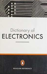 The Penguin Dictionary Of Electronics - Fourth Edition