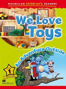 We Love Toys/And Adventure Outside - Macmillan Children's Readers - Level 1